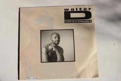 Walter D: Love is a struggle (Local lp)