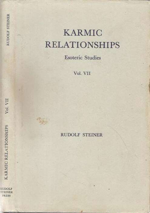 Karmic Relationships - Esoteric Studies  Vol VII  By: Rudolf Steiner