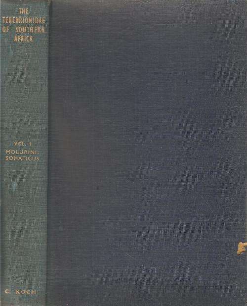 The Tenebrionidae of Southern Africa Vol I By:C. Koch  F.R.E.S. ***Signed Copy***