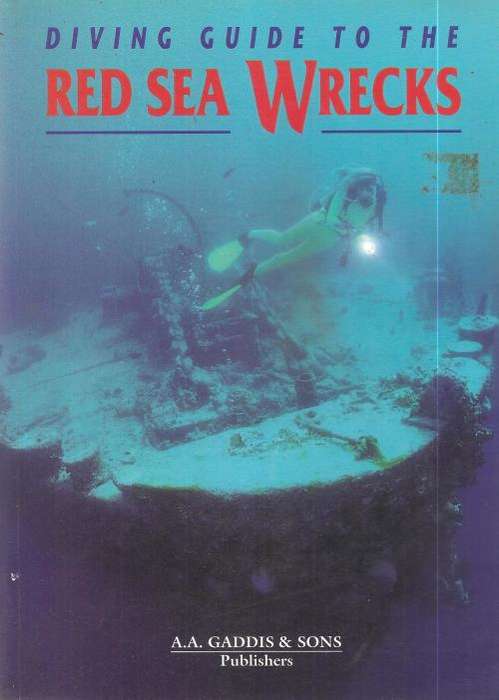 Diving Guide to the Red sea Wrecks  Editorial Production : Valeria Manferto and Laura Accomazzo