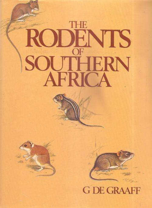 The Rodents of Southern Africa  by: G de Graaff