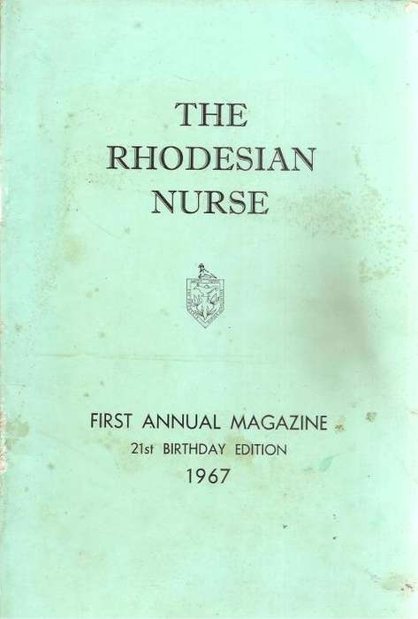 The Rhodesian Nurse - First Annual Magazine 21st Birthday Edition 1967