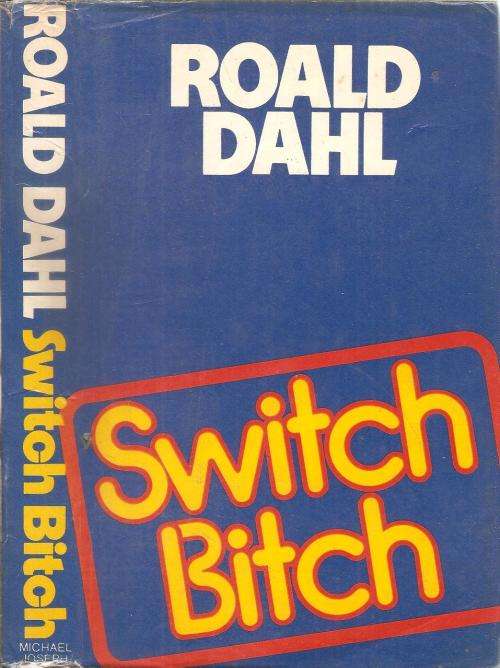 Roald Dahl - Switch Bitch
