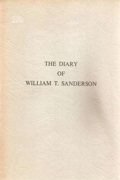 The Diary of William T. Sanderson ***Scarce Limited Edition***