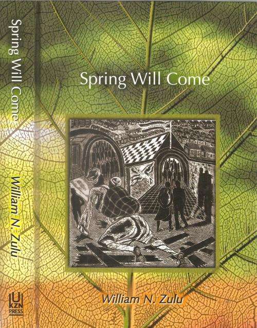 Spring Will Come  By: William N. Zulu