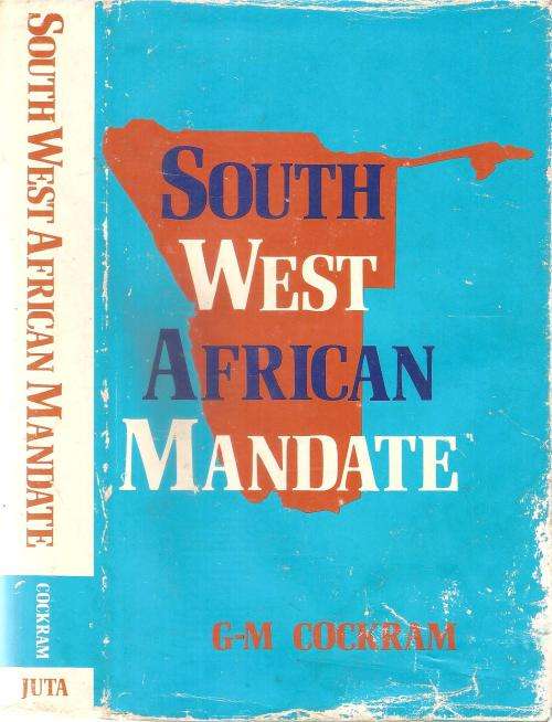 South West African Mandate  By: G-M Cockram