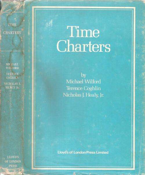 Time Charters  By: Michael Wilford, Terence Coghlin and Nicholas J. Healy Jr.