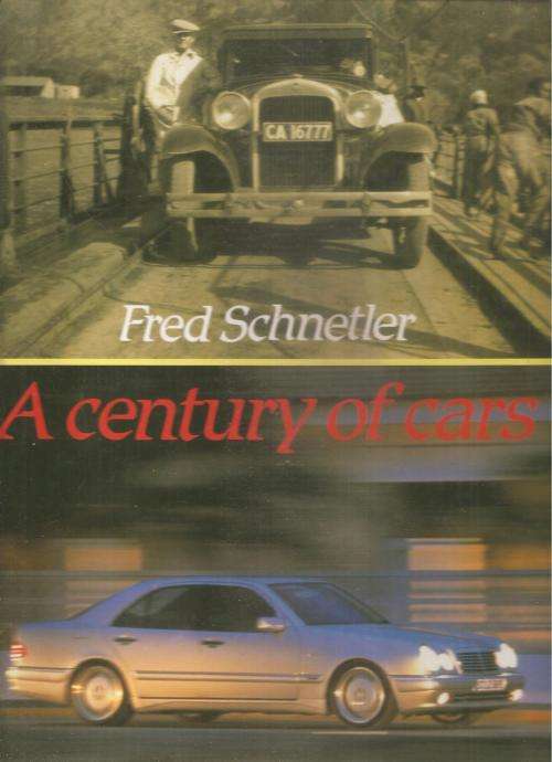 A Century of Cars By: Fred Schnetler