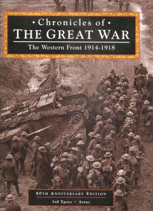 Chronicles of the Great War - The Western Front 1914-1918 By: Peter Simkins