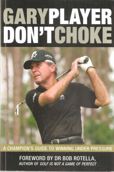 Gary Player - Don't Choke  ***Signed Copy***