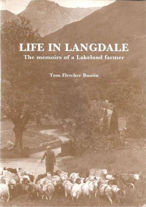 Life in Langdale - The Memoirs of a Lakeland Farmer By: Tom Fletcher Buntin