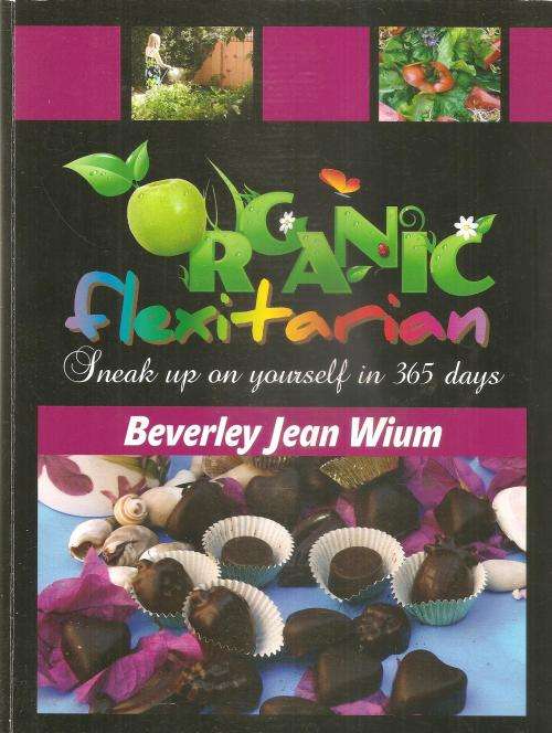 Organic Flexitarian  by: Beverly Jean Wium ***Signed Copy***