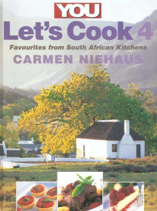 You - Let`s Cook 4 Favourites from South African Kitchens  By: Carmen Niehaus