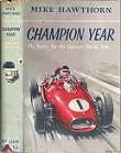 Champion Year - My Battle For The Drivers` World Title By Mike Hawthorn