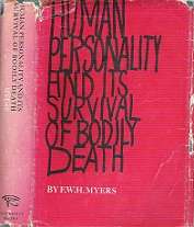 Human Personality And Its Survival Of Bodily Death - By F W H Myers