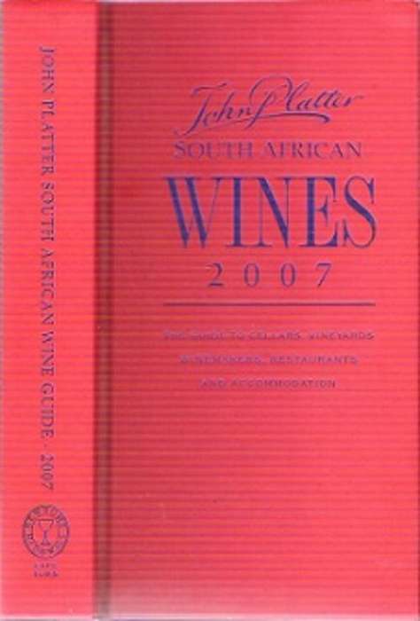 John Platter South African Wines 2007 - Edited By Philip Van Zyl