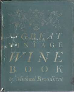 The Great Vintage Wine Book - By Michael Broadbent