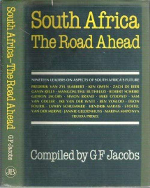 South Africa: The Road Ahead - Compiled By G. F. Jacobs