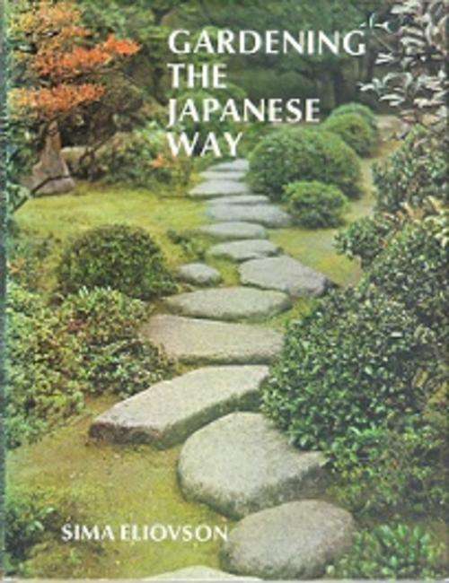 Gardening The Japanese Way - By Sima Eliovson