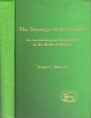 The Message of the Psalter, an Eschatological Programme in the book of Psalms by D C  Mitchell