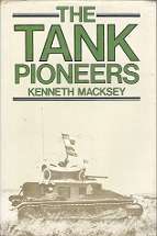 The Tank Pioneers by Kenneth Macksey