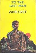 To The Last Man by Zane Grey