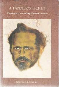 A Tanner`s Ticket - By: Marcel G. T. Verwiel **Signed Copy**