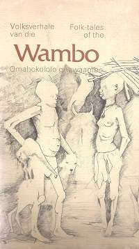 Folk Tales of the Wambo ,Omahokololo gAawaambo by J Viljoen, P Amakali & P Hasheela