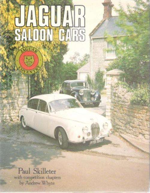 Jaguar Saloon Cars - By Paul Skilleter / with chapters by: Andrew Whyte