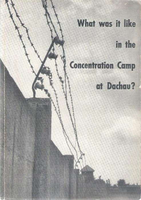 What Was it Like in the Concentration Camp at Dachau By: Dr. Johann Nieuhauser