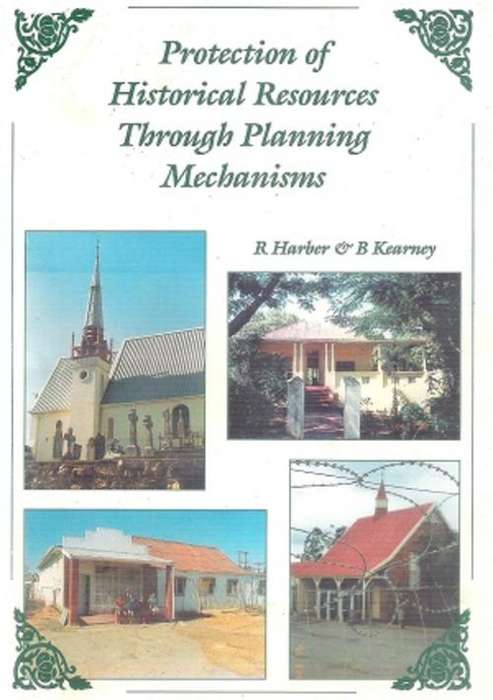 Protection of Historical Resources Through Planning Mechanisms By: R. Harber & B. Kearney