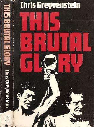 This Brutal Glory By: Chris Greyvenstein