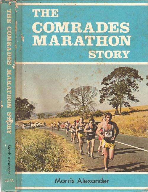 The Comrades Marathon Story   By: Morris Alexander