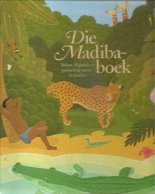 Die Madiba Boek - Nelson Mandela se Gunsteling Stories vir Kinders