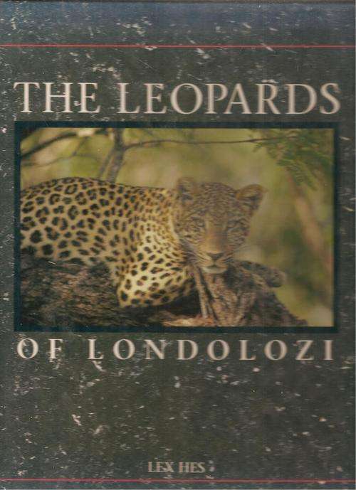 The Leopards of Londolozi  By: Lex Hes