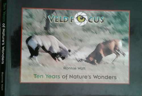 Ten Years of Nature`s Wonders, VeldFocus by Ronnie Watt