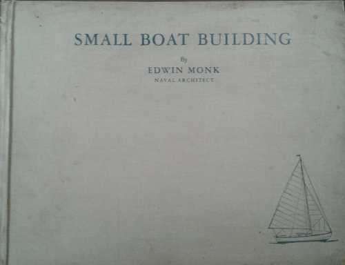 Small Boat Building by Edwin Monk Naval Architect