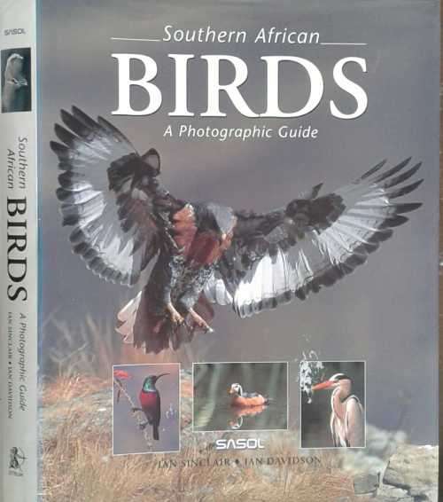 Southern African Birds A Photographic Guide by Ian Sinclair & Ian Davidson