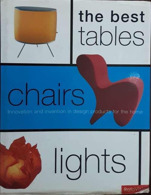 The Best Tables Chairs Lights, Innovation & Invention in Design Products for the Home