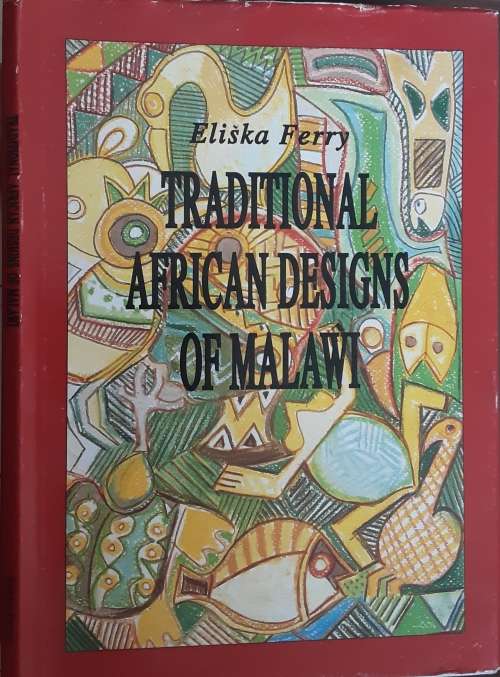 Traditional African Designs of Malawi by Eliska Ferry
