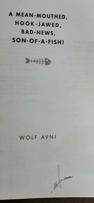 A Mean-Mouthed Hook-Jawed Bad-News Son_Of-A-Fish by Wolf Avni **SIGNED EDITION**