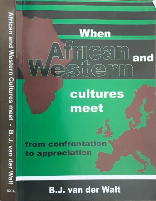 When African and Western Cultures Meet from Confrontation to Appreciation by Van Der Walt