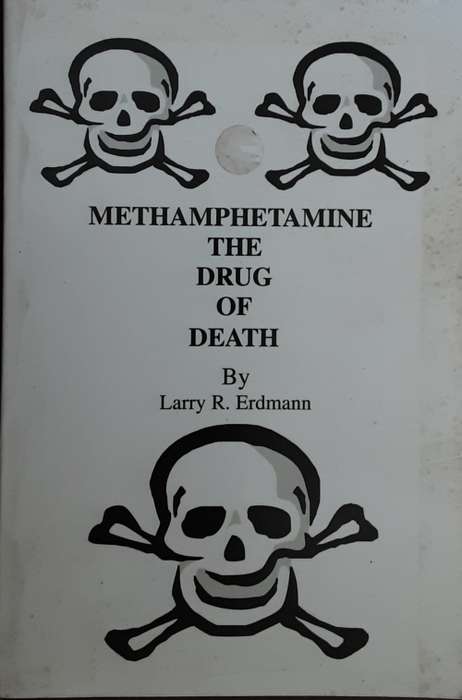 Methamphetamine The Drug of Death by Larry R Erdmann