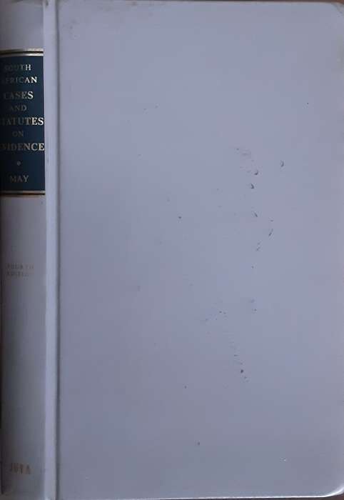South African Cases and Statutes On Evidence by Henry John May 4th Edition