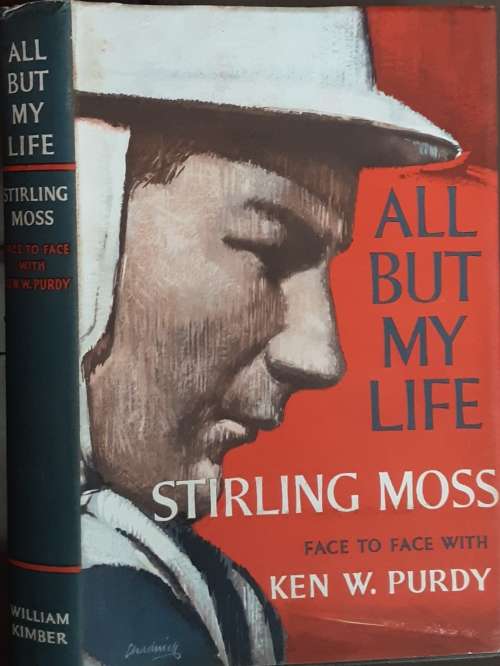All But My Life Stirling Moss Face to Face with Ken W Purdy