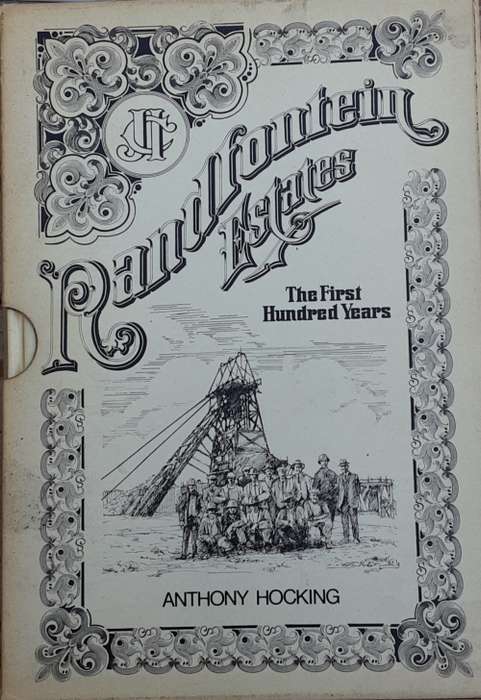 Randfontein Estates, The First Hundred Years by Anthony Hocking