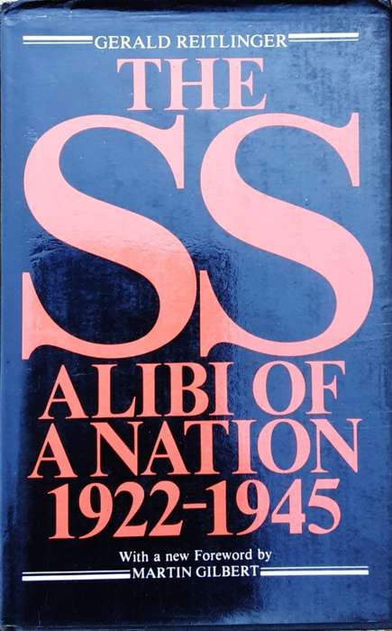 The SS Alibi of a Nation 1922-1945 by Gerald Reitlinger