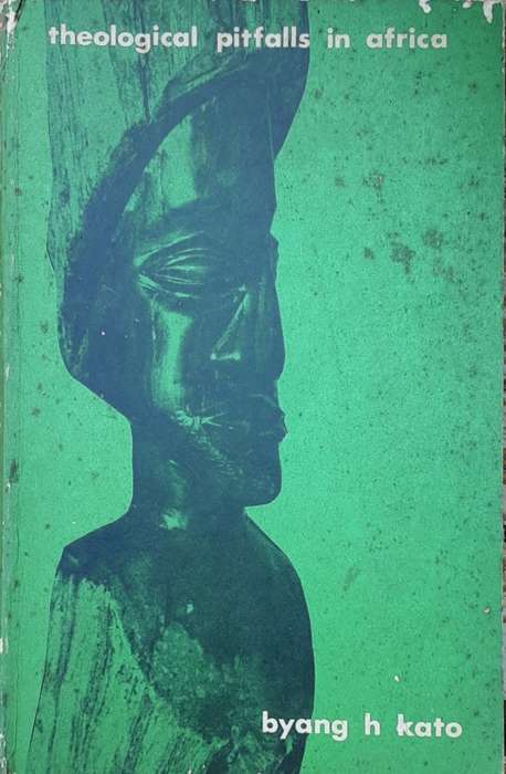 Theological Pitfalls in Africa by Byang H Kato