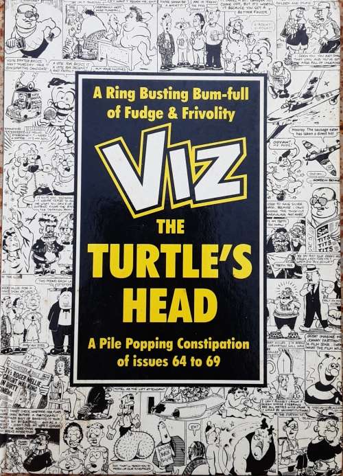 Viz The Turtle`s Head, A Pile of Popping Constipation of issues 64 to 69