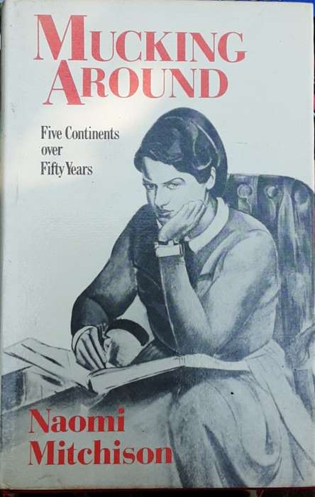 Mucking Around Five Continents over Fifty Years by Naomi Mitchison